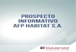 Prospecto Informativo AFP Habitat S.A. · ocupado cargos gerenciales en Alicorp S.A.A., Grupo Ripley y Senior de Consultoría en Ernst & Young. Magister en Finanzas de la Universidad