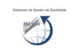 Sistemas de Gestão da Qualidade - edisciplinas.usp.br · Normas da série ISO 9000 ... Como a Norma ISO 9001 tem caráter voluntário, ... 7.3.4 - Análise Crítica de Projeto e