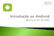 Minicurso PET-EE UFRNpetee.ct.ufrn.br/wp-content/uploads/2015/05/Lição-2-Nova...Exemplo: Fazer calculadora Android. (intent); O Android Studio já inclui os templates para o método