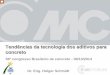 Tendências da tecnologia dos aditivos para concreto · PDF fileDr. Eng. Holger Schmidt Tendências da tecnologia dos aditivos para concreto 56º congresso Brasileiro de concreto -