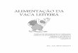 ALIMENTAÇÃO DA VACA LEITEIRA - Portal Atividade …atividaderural.com.br/artigos/4e9c1745169a8.pdf · 2016-07-15 · alimentaÇÃo da vaca leiteira tabelas de necessidades do rebanho
