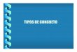 TIPOS DE CONCRETO - Engenharia Concursos.com.br · aplicado na execução de quase todos os tipos de estruturas, com os devidos cuidados quanto ao seu adensamento. Na obra, o caminhão