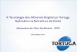 A Tecnologia dos Minerais Orgânicos Tortuga … · A Tecnologia dos Minerais Orgânicos Tortuga Aplicados na Avicultura de Corte Alexandre da Silva Sechinato - DPD NOVEMBRO 2011
