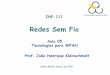Redes Sem Fio - joao.kleinschmidt/aulas/rsf2016/aula05...  INF-111 Redes Sem Fio Aula 05 Tecnologias