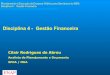 Disciplina 4 - Gestão Financeiraantigo.enap.gov.br/downloads/ec43ea4fEstagios_da_despesa.pdf · Planejamento e Execução da Despesa Pública para Servidores do MDA Disciplina 4
