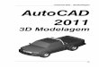 AutoCAD 2011 - 3D Modelagem - icqgrafica.com.br 2011 - 3D Modelagem.pdf · AutoCAD 2011 - 3D Modelagem-13-exibidos perto do ViewCube. Utilize estes triângulos para alternar para
