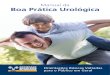 Manual da Boa Prática Urológica - uro.com.br boa pratica.pdf · e recomendações que fazem parte da boa prática urológica. Ao conhecer um pouquinho mais do universo urológico,