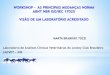WORKSHOP AS PRINCIPAIS MUDANÇAS NORMA …metrologia.org.br/wpsite/wp-content/uploads/2017/08/04-MARTA... · 7.4) manuseio de itens de ensaio ou calibraÇÃo 7.5) registros tÉcnicos