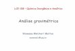 Análise gravimétrica - esalq.usp.br · PDF fileGravimetria de volatilização: o analito é isolado dos outros constituintes da amostra pela conversão a um gás de composição