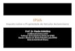 IPVA - edisciplinas.usp.br · IPVA Imposto sobre a Propriedade de Veículos Automotores Prof. Dr. Paulo Coimbra prof@paulocoimbra.adv.br Professor da Faculdade de Direito da UFMG