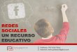 REDES SOCIALES UN RECURSO EDUCATIVO - …prascd.org/Presentaciones_2012/2 Palestra Digital-Miguel Rodriguez.pdf · Las prácticas de la intervención en redes sociales. Dabas, Elina