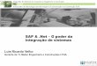 SAP & .Net – O poder da integração de sistemasnoriegec.cpgec.ufrgs.br/tic2007/apresentacoes/LuisRicardoVelho.pdf · (0,617 KG/m). A requisição do SAP gerava um item do mesmo