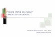 Projeto Portal da ALESP Gestão de conteúdos - … · Sistema de agenda ... publicador. 8 Atividades em andamento
