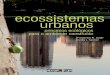 Ecossistemas urbanos — Prova 4 — 23/4/2015 —ofitexto.arquivos.s3.amazonaws.com/Ecossistemas-Urbanos-DEG.pdf · A prática moderna da Ecologia Urbana nasceu de várias fontes