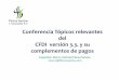 Conferencia Tópicos relevantes del CFDI versión 3.3. … · Conferencia Tópicos relevantes del CFDI versión 3.3. y su complementos de pagos Expositor: Marco Antonio Flores Santos