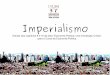 Imperialismo - Portal Lemarx · 2010-08-29 · Imperialismo Estudo dos Capítulos 9 e 10 da obra “Economia Política: uma introdução Crítica” para o Curso de Economia Política