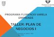PROGRAMA FLORENCIO VARELA EMPRENDE - IDEL - Instituto de ... · FODA Objetivos Estrategias Plan de Negocios I . ... crecimiento, con presencia multinacional, que se distinga por 