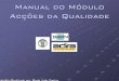 Manual do Módulo Acções da Qualidadeee98015/apresentacaoAQ.pdf · ADIRA como empresa certificada pela NP EN ISO 9001 ÐISO 9000 – Fundamentos e Vocabulário ÐISO 9001 – Requisitos