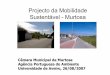 Projecto da Mobilidade Sustentável - Murtosamobilidade.apambiente.pt/documentos/workshops/2007/setembro... · internacionais Objectivos ... • Envolvimento dos agentes turísticos