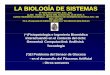 LA BIOLOGIA DE SISTEMAS - kmo7.files.wordpress.com · la biologia de sistemas: comprension a nivel de sistema dr pablo olmos coelho, m.sc., m.d., – ejemplo de comprension a nivel