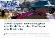 Avaliação Estratégica da Política de Defesa da Bolívia · 36 etnias, em uma tentativa de estabelecer um autêntico Estado Plurinacional1. Para isso, estão sendo assentadas 