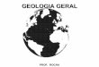 GEOLOGIA GERAL - · PDF fileA crosta e as rochas A crosta é formada por rochas e minerais. As rochas são agrupamentos de minerais: Minerais são elementos ou compostos naturais sólidos,
