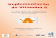 Um olhar simplificado e explicativo de como agir … · 2016 Suplementação de Vitamina A, Um olhas simplificado e explicativo de como agir dentro do programa para o Estado de Goiás