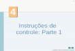 Instruções de controle: Parte 1 - inf.ufsc.brfrank/INE5605/4.Controle.pdf · 2005 by Pearson Education do Brasil 6 4.4 Estruturas de controle (Cont.)•Diagrama de atividades UML