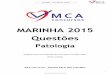 MARINHA 2015 Questões - mcaconcursos.com.brmcaconcursos.com.br/wp-content/uploads/2015/11/PatologiaMARINHA.… · Questões Patologia . 2 Patologia – Profª Beatriz Venturi 