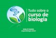 Tudo sobre o curso de biologia - euquerobiologia.com.br · O Conselho Federal de Biologia (CFBio) constitui uma Autarquia Federal com personalidade jurídica de direito público e