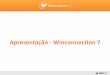 Apresentação - Winconnection 7download.winco.com.br/videos/Winconnection7.pdf · •Bloquear um determinado executável pelo caminho ou descrição do mesmo •Permitir um determinado