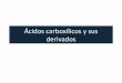 Ácidos’carboxílicosy’ sus’ derivados’depa.fquim.unam.mx/amyd/.../ACIDOSCARBOXILICOSYDERIVADOS_23665.pdf · Acidezdelos ácidos’carboxilicos 