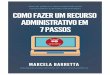 Manual prático e descomplicado para concurseiros e demais ...mebadvocacia.com.br/.../01/...RECURSO-ADMINISTRATIVO-EM-7-PASSOS.pdf · das mais renomadas autoras e autores brasileiros
