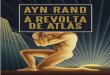 A revolta de Atlas - Portal Conservadorportalconservador.com/livros/Ayn-Rand-A-revolta-de-Atlas.pdf · Com a missão de publicar histórias empolgantes, tornar os livros cada vez