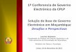 1ª Conferencia de Governo Electrónico da CPLP - apdsi.pt de Base de Governo... · Redes de Telefonia Celular em Moçambique . Fundamentos da Solução de Base de Governo Electrónico