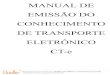 MANUAL DE EMISSÃO DO CONHECIMENTO DE … · MANUAL DE EMISSÃO DO CONHECIMENTO DE TRANSPORTE ELETRÔNICO CT-e Manual desenvolvido em 12/2013 por Marilluz Contabilidade e Assessoria
