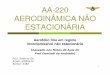 AA-220 AERODINÂMICA NÃO ESTACIONÁRIAgil/disciplinas/aa-220/aa2203.pdf · 1 AA-220 AERODINÂMICA NÃO ESTACIONÁRIA Aerofólio fino em regime incompressível não estacionário