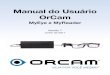 Manual do Usuário OrCam - · PDF filenunca ser usados para dirigir veículos ou operar maquinaria pesada de qualquer tipo. ... 2. Controle da ... Unidade Superior com câmera e auricular