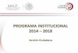 PROGRAMA INSTITUCIONAL 2014 2018 - El portal único del … · El Programa Institucional 2014- 2018 de la Lotería Nacional para la Asistencia Pública, se sustenta en las siguientes