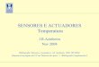 SENSORES E ACTUADORES Temperatura - Autenticação · – coeficiente de temperatura positivo (PTC) ou negativo (NTC)-100 0 T(°C) 400 1 10 4 termistor ... (dois díodos Zener para