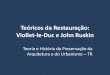 Teóricos da Restauração: Viollet-le-Duc e John Ruskinprofessor.pucgoias.edu.br/SiteDocente/admin/arquivosUpload/17497... · ação desenrola-se dentro e em torno da Catedral de