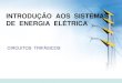 INTRODUÇÃO AOS SISTEMAS DE ENERGIA ELÉTRICA · introduÇÃo aos sistemas de energia elÉtrica este material corresponde a uma apresentaÇÃo do livro “ introduÇÃo a sistemas