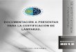 CERTIFICACI N LAMPARAS 2012-DIC.doc) - iac.es · Se enviará a esta Oficina copia oficializada del Certificado de Acreditación y Anexo con los datos mencionados. Con dicha información