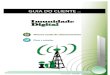 GUIA DO CLIENTE - Imunidade Digitalimunidadedigital.com.br/downloads/MANUAL_ID_CLIENTE_VIA_RADIO.pdf · NANOSTATION M5 AP-Cliente, recebe o sinal da internet. FONTE POE 24V Em conjunto