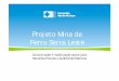 Projeto Mina de FS LtFerro Serra Leste - abrares.com.br · Mina de Ferro Serra Leste é um projeto da Companhia Vale do Rio Doce, voltado, exclusivamente, para a produção de minério