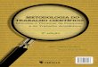 mEtodologia do trabalho CiEntíFiCo · Metodologia do trabalho científico: métodos e técnicas da pesquisa e do trabalho acadêmico é uma obra que proporciona critérios de organização