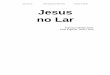 Jesus no Lar Pelo Espírito de Neio Lúcio Franciso C Xavier ... · Emmanuel Pedro Leopoldo, 3 de ... las. É por isto que os nossos contemporâneos são justos e injustos, ... Desde
