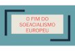 O fim do socialismo europeu - colegiooficina.com.br · • Ucrânia, cancelou nesta quarta -feira seu programa de cooperação econômica com a Rússia para o período 2011 -2020