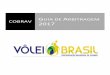 Guia de Arbitragem 2017 - Confederação Brasileira de ...2017.cbv.com.br/pdf/regulamento/guia-arbitragem-2017.pdf · CONTEXTO PARA ARBITRAR Os Árbitros aplicam as regras do jogo