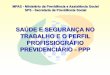 SAÚDE E SEGURANÇA NO TRABALHO E O PERFIL …cntq2.hospedagemdesites.ws/wp-content/uploads/2013/05/...E-O-PERFIL... · TRABALHO E O PERFIL PROFISSIOGRÁFIO PREVIDENCIÁRIO - PPP